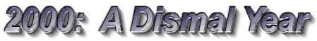 2000: A Dismal Year