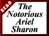 The Notorious Ariel Sharon