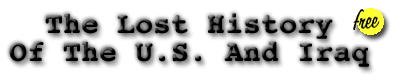 The Lost History of The U.S. and Iraq