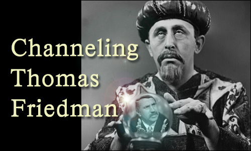 Channeling Thomas Friedman