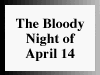 The Bloody Night of April 14