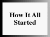 How it all Started