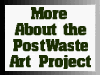 More About the PostWaste Art Project