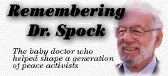 Remembering Dr. Spock: The baby doctor who helped shaped a generation of peace activists