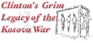 Clinton's Grim Legacy of the Kosovo War