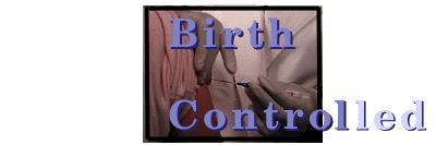 Birth Controlled